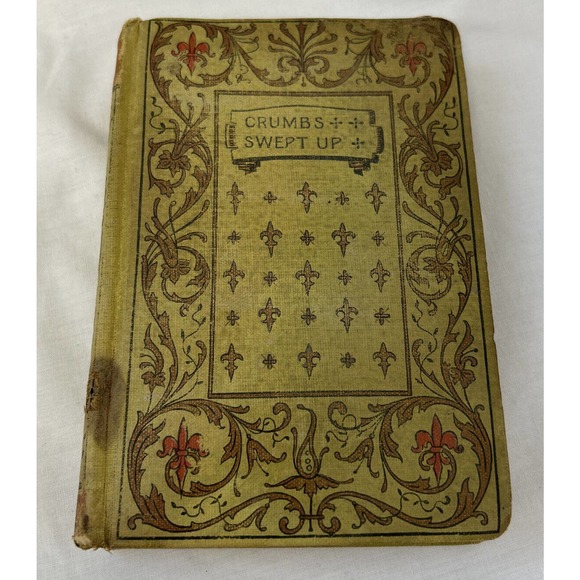 Vintage Other - 1897 Crumbs Swept Up T. De Witt Talmage Christian Herald Klopsch